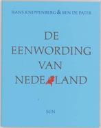 9789061682868 De eenwording van Nederland, Verzenden, Nieuw, H. Knippenberg