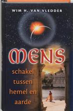 Mens, schakel tussen hemel en aarde 9789020283846, Verzenden, Zo goed als nieuw, W.H. van Vledder