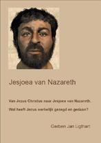Jesjoea van Nazareth 9789461290854 Gerben Jan Ligthart, Verzenden, Zo goed als nieuw, Gerben Jan Ligthart