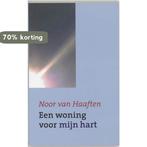 Een woning voor mijn hart 9789029713351 Noor van Haaften, Boeken, Verzenden, Gelezen, Noor van Haaften