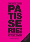 9789048319992 Patisserie! Christophe Felder
