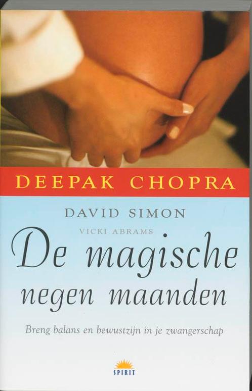 De magische negen maanden 9789021543604 Deepak Chopra, Boeken, Esoterie en Spiritualiteit, Zo goed als nieuw, Verzenden