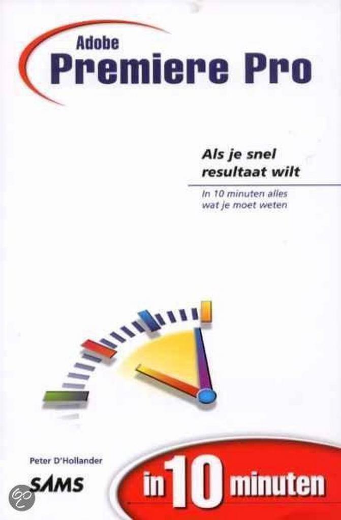 Adobe Premiere Pro 9789043008549 P. DHollander, Boeken, Informatica en Computer, Zo goed als nieuw, Verzenden