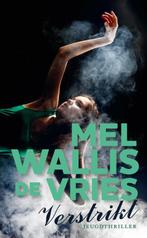 Verstrikt 9789026129148 Mel Wallis de Vries, Boeken, Kinderboeken | Jeugd | 13 jaar en ouder, Verzenden, Zo goed als nieuw, Mel Wallis de Vries