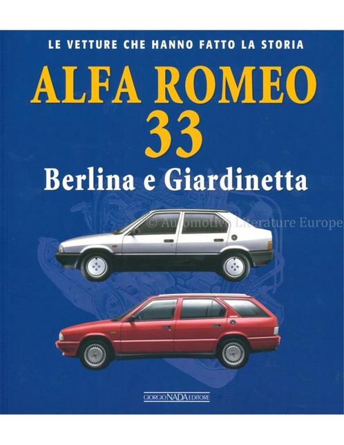ALFA ROMEO 33 BERLINE E GIARDINETTA, LE VETTURE CHE HANNO, Boeken, Auto's | Boeken, Alfa Romeo