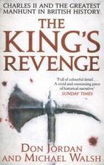 The Kings revenge: Charles II and the greatest manhunt in, Boeken, Verzenden, Gelezen, Michael Walsh, Don Jordan