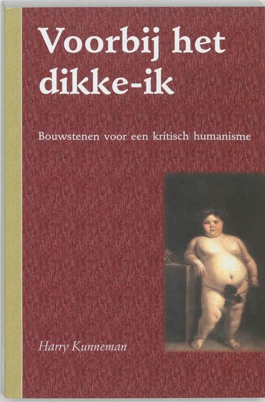 VOORBIJ HET DIKKE-IK DR 1 9789066655706 H. Kunneman, Boeken, Filosofie, Gelezen, Verzenden