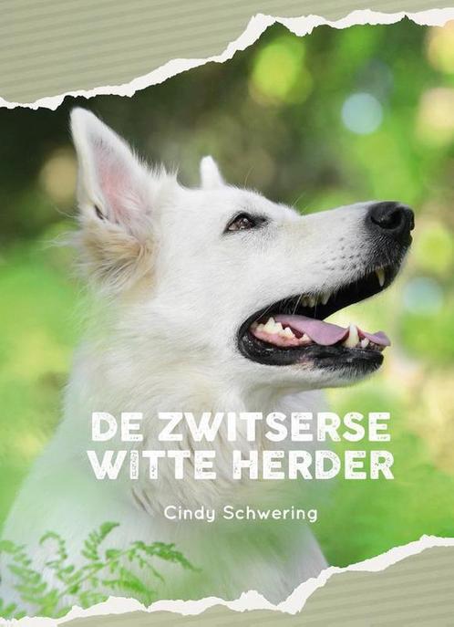 9789081133043 De Zwitserse witte herder Cindy Schwering, Boeken, Studieboeken en Cursussen, Nieuw, Verzenden