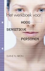 Het werkboek voor Hoog Sensitieve Personen 9789029573856, Boeken, Verzenden, Zo goed als nieuw, Elaine N. Aron