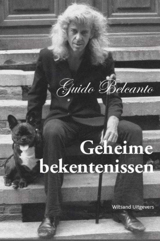 Geheime bekentenissen 9789492011367 Guido Belcanto, Boeken, Overige Boeken, Gelezen, Verzenden