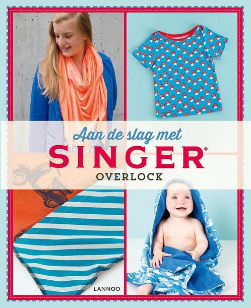 Aan de slag met SINGER - Overlock 9789401420808, Boeken, Hobby en Vrije tijd, Gelezen, Verzenden
