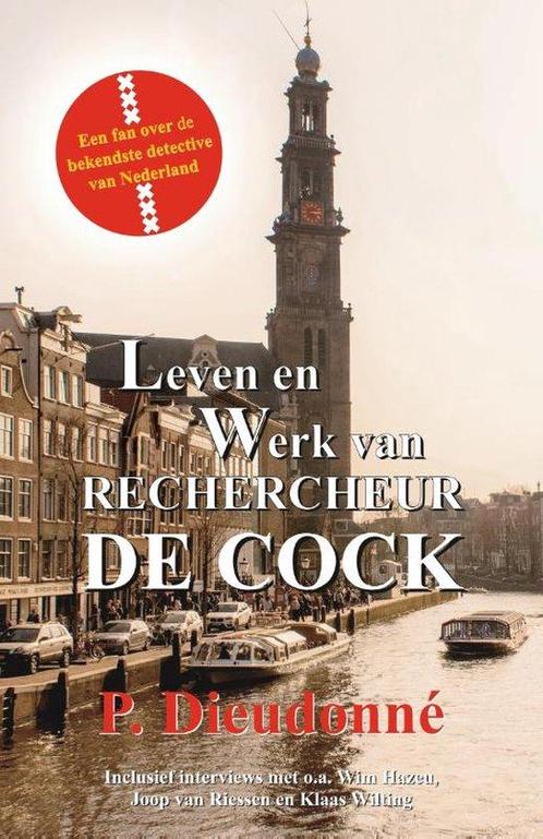 9789492715685 Leven en werk van rechercheur De Cock, Boeken, Romans, Zo goed als nieuw, Verzenden