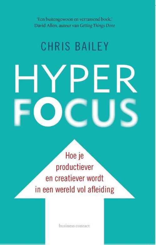 Hyperfocus 9789047011705 Chris Bailey, Boeken, Psychologie, Zo goed als nieuw, Verzenden