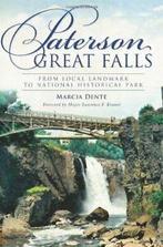 Paterson Great Falls: From Local Landmark to Na. Dente,, Verzenden, Zo goed als nieuw, Marcia Dente