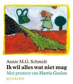 Ik wil alles wat niet mag 9789045100111 Annie M.G. Schmidt, Verzenden, Gelezen, Annie M.G. Schmidt