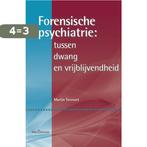 Forensische psychiatrie: tussen dwang en vrijblijvendheid, Verzenden, Zo goed als nieuw, Martin Tervoort