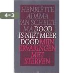 Dood is niet meer dood 9789060382592 Adama Scheltema, Boeken, Verzenden, Gelezen, Adama Scheltema