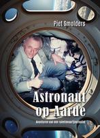 9789464611465 Astronaut op Aarde | Tweedehands, Boeken, Verzenden, Zo goed als nieuw, Piet Smolders
