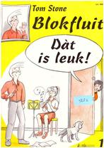 Blokfluit - dat is leuk - Tom stone [484], Muziek en Instrumenten, Bladmuziek, Gebruikt, Verzenden, Les of Cursus, Blokfluit