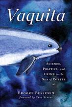 Vaquita: Science, Politics, and Crime in the Sea of Cortez, Boeken, Verzenden, Gelezen, Brooke Bessesen