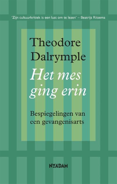 Het mes ging erin 9789046822784 Theodore Dalrymple, Boeken, Politiek en Maatschappij, Zo goed als nieuw, Verzenden