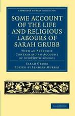 Some Account of the Life and Religious Labours , Grubb,, Verzenden, Zo goed als nieuw, Grubb, Sarah