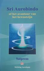 Sri Aurobindo of het avontuur van het bewustzijn Satprem, Verzenden, Gelezen, Satprem