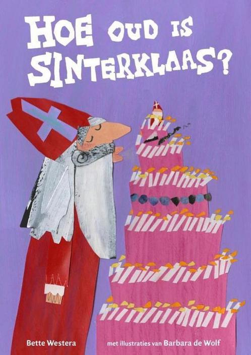 Hoe oud is Sinterklaas? 9789462287082 Bette Westera, Boeken, Kinderboeken | Jeugd | 10 tot 12 jaar, Gelezen, Verzenden