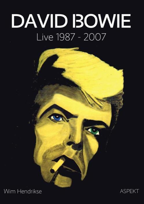 David Bowie: live 1987 - 2007 9789463380843 Wim Hendrikse, Boeken, Muziek, Gelezen, Verzenden