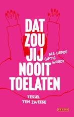 Dat zou jij nooit toelaten 9789044545784 Tessel ten Zweege, Boeken, Verzenden, Gelezen, Tessel ten Zweege