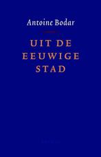 Uit de eeuwige stad 9789026320989 Antoine Bodar, Verzenden, Gelezen, Antoine Bodar