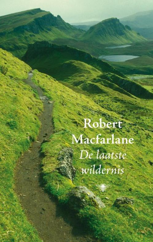 De laatste wildernis 9789023427889 Robert Macfarlane, Boeken, Romans, Zo goed als nieuw, Verzenden