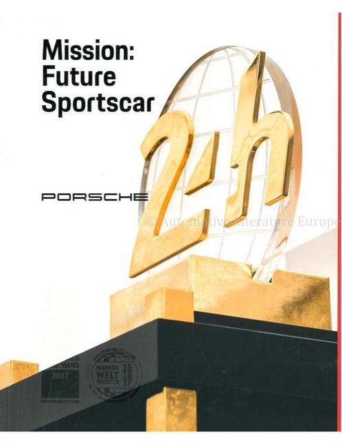 PORSCHE: MISSION FUTURE SPORTSCAR 2017 (2017 RACE SEIZOEN), Boeken, Auto's | Boeken, Porsche