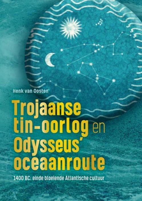 Trojaanse tin-oorlog en Odysseus’ oceaanroute 9789402142624, Boeken, Geschiedenis | Wereld, Gelezen, Verzenden