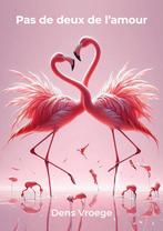 Pas de deux de l’amour 9789491389481 Dens Vroege, Boeken, Verzenden, Zo goed als nieuw, Dens Vroege