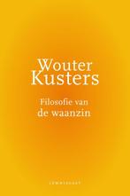 Filosofie van de waanzin 9789047706328 Wouter Kusters, Boeken, Gelezen, Wouter Kusters, Verzenden