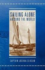 Sailing Alone Around the World. Slocum, Joshua   ., Boeken, Sportboeken, Slocum, Joshua, Zo goed als nieuw, Verzenden