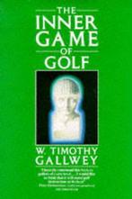 The Inner Game of Golf 9780330295123 Tim Gallwey, Boeken, Verzenden, Gelezen, Tim Gallwey
