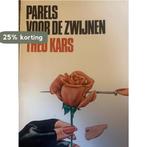 Parels voor de zwijnen 9789025380946 Kars, Boeken, Verzenden, Gelezen, Kars