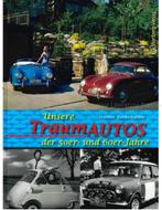 UNSERE TRAUMAUTOS DER 50er- UND 60er- JAHRE, Nieuw, Author