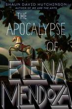 The Apocalypse of Elena Mendoza | 9781481498548 |, Zo goed als nieuw, HUTCHINSON,  Shaun David