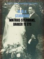 Mathias Starmans, bakker te Eys 9789402199987, Boeken, Verzenden, Zo goed als nieuw, M.M.H. Starmans