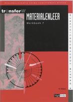 TransferW - Materialenleer 7 Werkboek | 9789042507258, Boeken, Verzenden, Nieuw