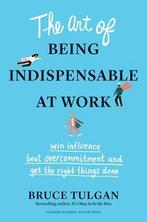 9781633698499 The Art of Being Indispensable at Work, Zo goed als nieuw, Bruce Tulgan, Verzenden