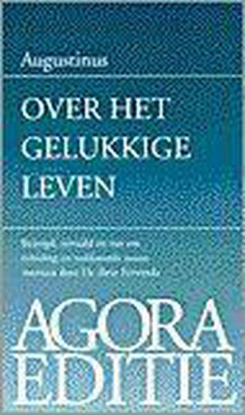 OVER HET GELUKKIGE LEVEN 9789039107768 AUGUSTINUS, Boeken, Filosofie, Gelezen, Verzenden