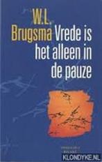 Vrede is het alleen in de pauze 9789050182195 Brugsma, Verzenden, Gelezen, Brugsma