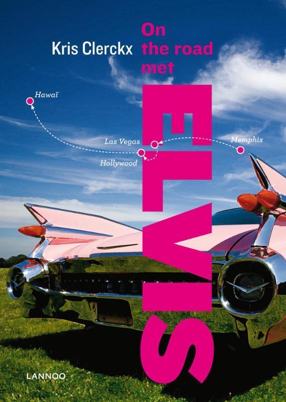 On the road met Elvis 9789020987140 Kris Clerckx, Boeken, Reisverhalen, Gelezen, Verzenden