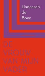 De vrouw van mijn vader 9789038812557 Hadassah de Boer, Verzenden, Zo goed als nieuw, Hadassah de Boer
