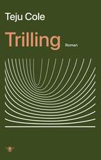 Trilling (9789403130439, Teju Cole), Verzenden, Nieuw