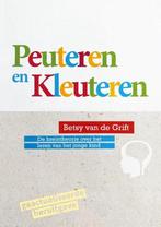 9789493303447 Peuteren en Kleuteren Betsy van de Grift, Verzenden, Nieuw, Betsy van de Grift